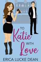 To Katie With Love 1940215021 Book Cover