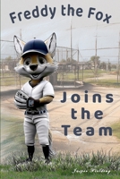 Freddy the Fox Joins the Team (Critter League) B0GF7YZ5PZ Book Cover