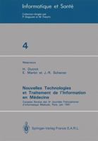 Nouvelles Technologies Et Traitement de L Information En Medecine: Comptes Rendus Des 3e Journees Francophones D Informatique Medicale, Paris, Juin 1991 2817809068 Book Cover