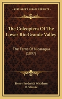 The Coleoptera Of The Lower Rio Grande Valley: The Ferns Of Nicaragua 1120879221 Book Cover