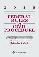 Federal Rules of Civil Procedure: 2018 Statutory Supplement 1454894768 Book Cover