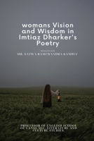 Womans Vision and Wisdom in Imtiaz Dharker's Poetry 9751322421 Book Cover