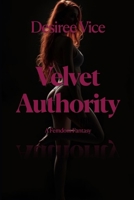 Velvet Authority: A Femdom Fantasy B0FG156FW8 Book Cover