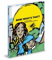 Mom! What's That? 1620861437 Book Cover