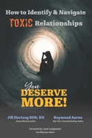 How to Identify & Navigate TOXIC Relationships: You Deserve More 1772773352 Book Cover
