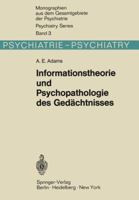 Informationstheorie Und Psychopathologie Des Gedachtnisses: Methodische Beitrage Zur Experimentellen Und Klinischen Beurteilung Mnestischer Leistungen 3642805841 Book Cover