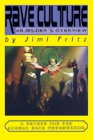 Rave Culture: an insider's overview: A primer for the global rave phenomenon B092P62S26 Book Cover