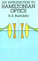 An Introduction to Hamiltonian Optics (Cambridge Monographs on Physics) 0521075165 Book Cover