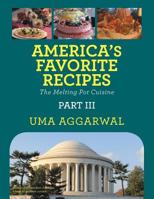 America's Favorite Recipes the Melting Pot Cuisine: Part III 152464000X Book Cover