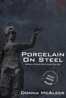 Porcelain on Steel - Women of West Point's Long Gray Line 0984551115 Book Cover