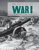World War I and the Rise of Global Conflict 1534560580 Book Cover