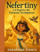 Nefertiny e il Segreto del Faraone Scomparso (Italian Edition) B0F7PSGRFJ Book Cover