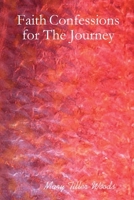 Faith Confessions for The Journey 0615162150 Book Cover