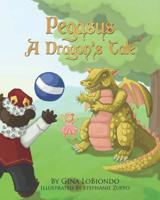 Pegasus -- A Dragon's Tale 0982264828 Book Cover