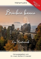 Brücken bauen: Praktischer und umfassender Begleiter für aufgeweckte Menschen - RESCUE ME! 3758383900 Book Cover