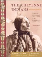 The Cheyenne Indians: Their History and Lifeways, Edited and Illustrated (American Indian Traditions) 1933316608 Book Cover