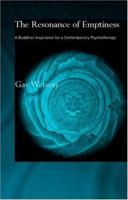 The Resonance of Emptiness: A Buddhist Inspiration for Contemporary Psychotherapy (Curzon Critical Studies in Buddhism) 0700710574 Book Cover