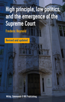 High Principle, Low Politics, and the Emergence of the Supreme Court 085490297X Book Cover