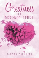 Greatness in a Broken Heart 1664115838 Book Cover