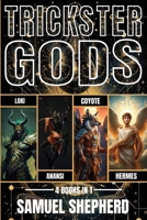 Trickster Gods: Loki, Anansi, Coyote & Hermes 1839389125 Book Cover