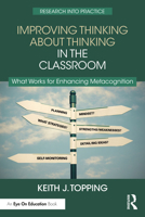 Improving Thinking About Thinking in the Classroom: What Works for Enhancing Metacognition 1032512954 Book Cover