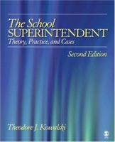 The School Superintendent: Theory, Practice, and Cases 1412906776 Book Cover