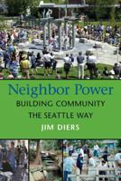 Neighbor Power: Building Community The Seattle Way 0295984449 Book Cover