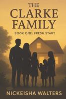 The Clarke Family Fresh Start B0G3XG4LJL Book Cover
