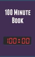 100 Minute Book: Change your life in 100 Minutes 1091640815 Book Cover