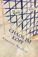 Chaos im Kopf: Kurzgeschichten 1512287482 Book Cover
