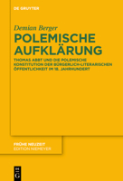 Polemische Aufklärung: Thomas Abbt Und Die Polemische Konstitution Der Bürgerlich-Literarischen Öffentlichkeit Im 18. Jahrhundert (Frühe Neuzeit) (German Edition) 3119147060 Book Cover