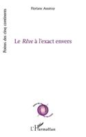 Le Rêve à l’exact envers (Poètes Des Cinq Continents) 2336546604 Book Cover