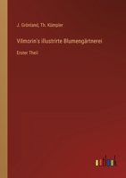 Vilmorin's illustrirte Blumeng�rtnerei: Erster Theil 3368235605 Book Cover