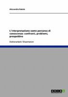 L' Interpretazione Come Percorso Di Conoscenz : Confronti, problemi, Prospettive 3638913295 Book Cover