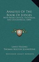 Analysis Of The Book Of Judges: With Notes Critical, Historical, And Geographical 1165306387 Book Cover