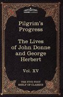 The Pilgrim's Progress; The Lives of John Donne and George Herbert, vol.15 of The Harvard Classics, The Five-Foot Shelf of Books B000K62QQA Book Cover