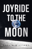 Joyride to the Moon 1961254611 Book Cover