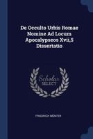 de Occulto Urbis Romae Nomine Ad Locum Apocalypseos Xvii,5 Dissertatio 1377226301 Book Cover