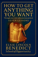 How to Get Anything You Want: Seven Lessons B0FH39BFMS Book Cover