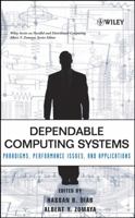 Dependable Computing Systems: Paradigms, Performance Issues, and Applications (Wiley Series on Parallel and Distributed Computing) 0471674222 Book Cover