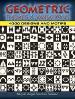 Geometric Themes and Variations: 4,300 Designs and Motifs 0486462757 Book Cover