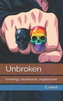 Unbroken: Erniedrigt, missbraucht, ungebrochen (German Edition) B0GBDJ2D8W Book Cover