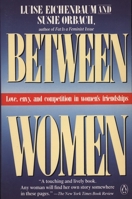 Between Women: Love, Envy and Competition in Women's Friendships 0140089802 Book Cover