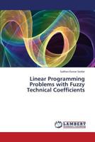 Linear Programming Problems with Fuzzy Technical Coefficients 3659346861 Book Cover