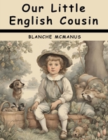 Our Little English Cousin 1517717779 Book Cover