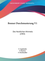 Bonner Durchmusterung V1: Des Nordlichen Himmels (1903) 1168126088 Book Cover