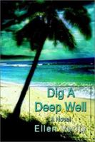 Dig a Deep Well 1403313482 Book Cover