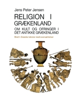 Religion i Grækenland - Om kult og ofringer i det antikke Grækenland: Græske tekster med oversættelser 8743084494 Book Cover
