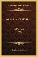 Au-Della Du Rhin V1: La Politique (1835) 1160799628 Book Cover