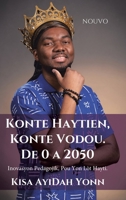 Konte Haytien, Konte Vodou. De 0 a 2050: Inovasyon Pedagojik, Pou Yon Lòt Hayti. (Haitian Edition) 1068814314 Book Cover